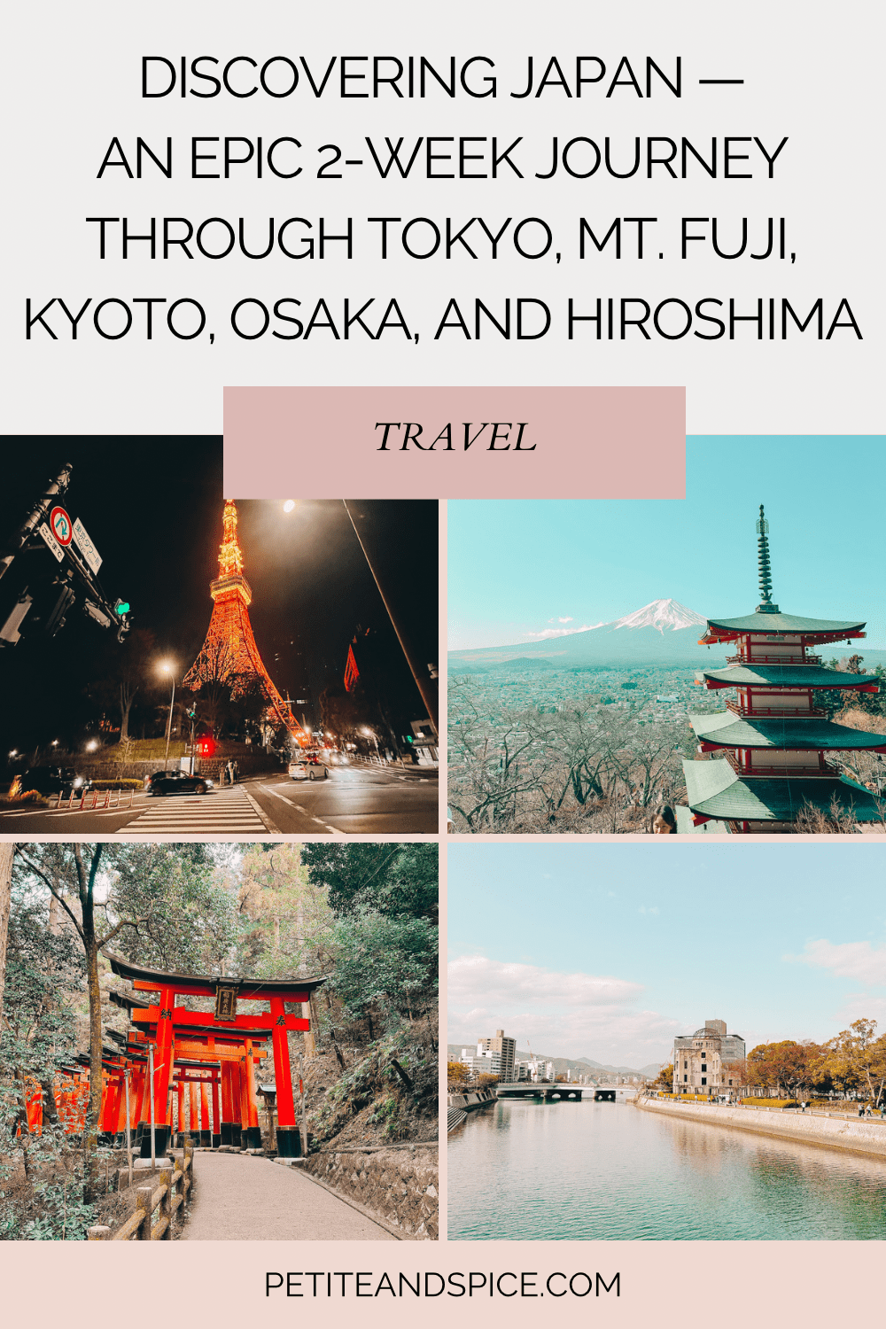 Discovering Japan —An Epic 2-Week Journey Through Tokyo, Mt. Fuji, Kyoto, Osaka, and Hiroshima
